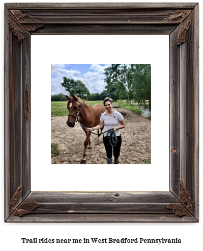 trail rides near me in West Bradford, Pennsylvania